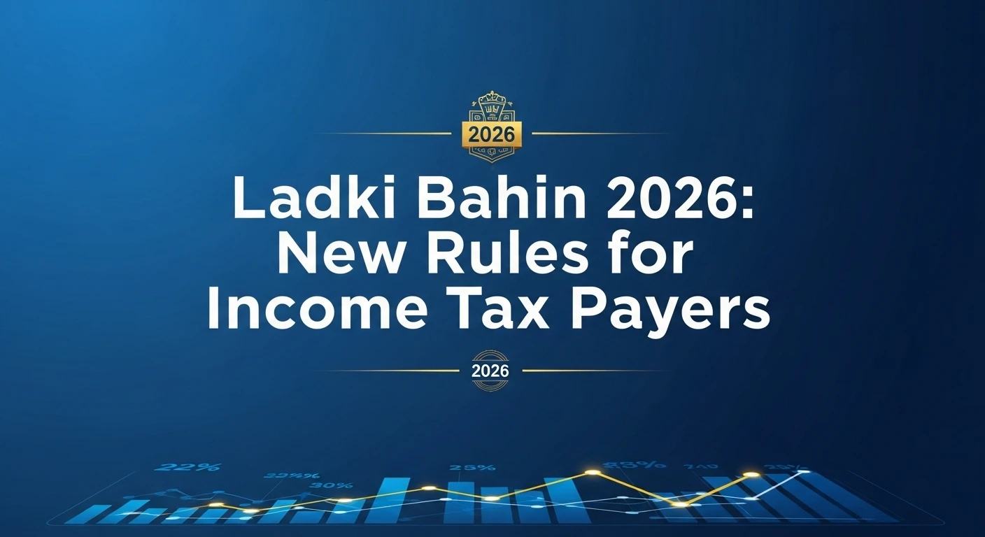 Ladki Bahin 2026 New Rules for Income Tax Payers